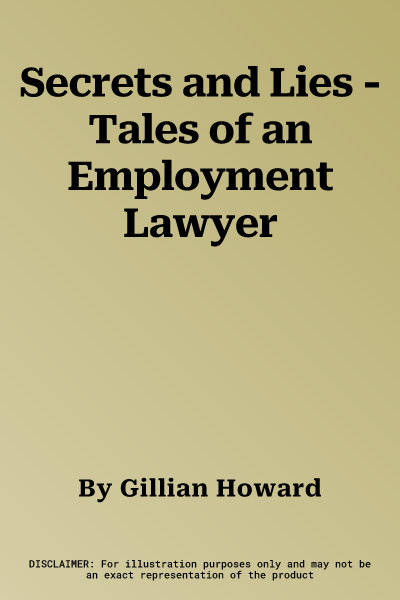 Secrets and Lies - Tales of an Employment Lawyer