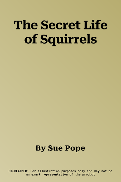 The Secret Life of Squirrels