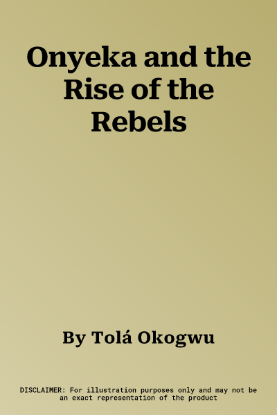 Onyeka and the Rise of the Rebels