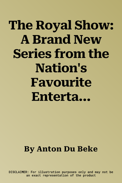 The Royal Show: A Brand New Series from the Nation's Favourite Entertainer, Anton Du Beke