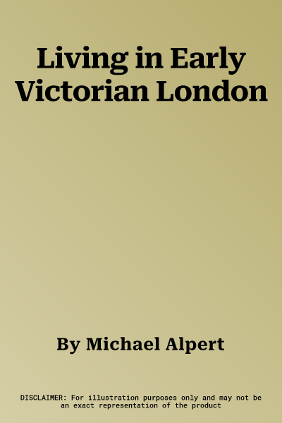 Living in Early Victorian London