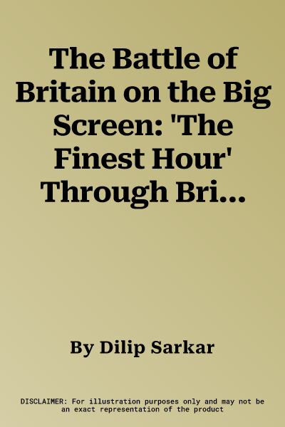 The Battle of Britain on the Big Screen: 'The Finest Hour' Through British Cinema