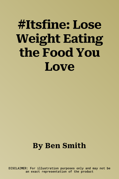 #Itsfine: Lose Weight Eating the Food You Love