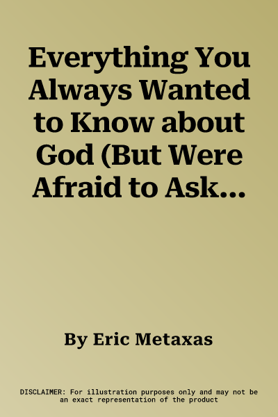 Everything You Always Wanted to Know about God (But Were Afraid to Ask)