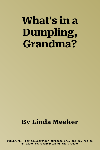 What's in a Dumpling, Grandma?