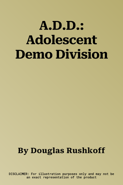 A.D.D.: Adolescent Demo Division