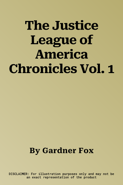 The Justice League of America Chronicles Vol. 1