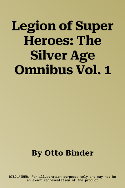 Legion of Super Heroes: The Silver Age Omnibus Vol. 1