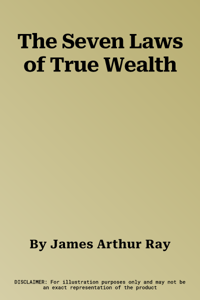 The Seven Laws of True Wealth