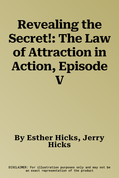 Revealing the Secret!: The Law of Attraction in Action, Episode V