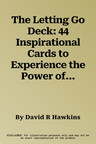 The Letting Go Deck: 44 Inspirational Cards to Experience the Power of Surrender