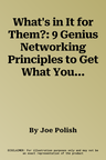 What's in It for Them?: 9 Genius Networking Principles to Get What You Want by Helping Others Get What They Want