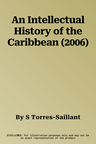 An Intellectual History of the Caribbean (2006)