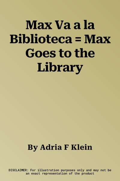 Max Va a la Biblioteca = Max Goes to the Library