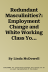 Redundant Masculinities?: Employment Change and White Working Class Youth