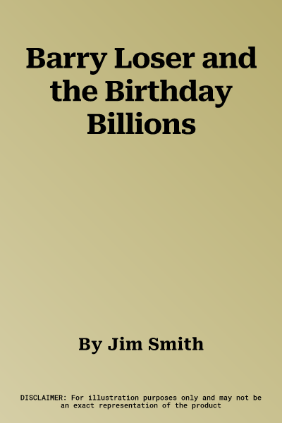 Barry Loser and the Birthday Billions