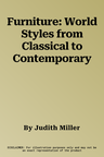 Furniture: World Styles from Classical to Contemporary