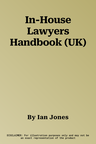 In-House Lawyers Handbook (UK)