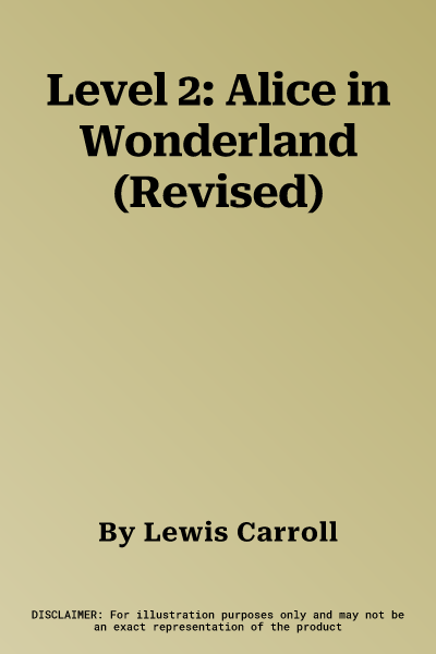 Level 2: Alice in Wonderland (Revised)