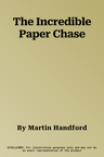 The Incredible Paper Chase