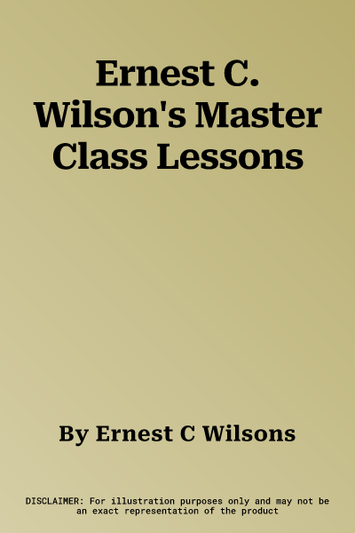 Ernest C. Wilson's Master Class Lessons