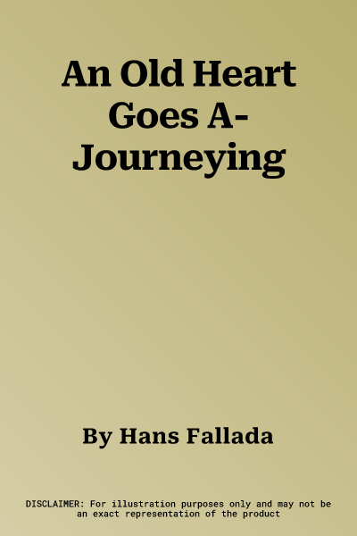 An Old Heart Goes A-Journeying