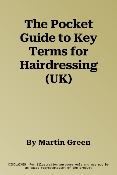 The Pocket Guide to Key Terms for Hairdressing (UK)