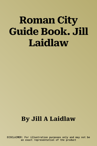 Roman City Guide Book. Jill Laidlaw