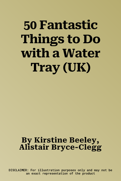 50 Fantastic Things to Do with a Water Tray (UK)