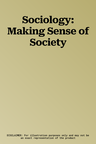 Sociology: Making Sense of Society