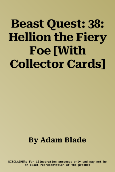 Beast Quest: 38: Hellion the Fiery Foe [With Collector Cards]