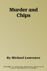 Murder and Chips