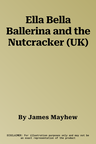 Ella Bella Ballerina and the Nutcracker (UK)