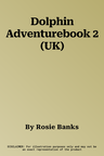 Dolphin Adventurebook 2 (UK)