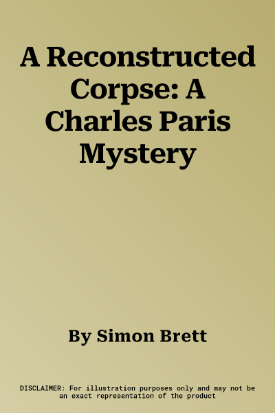 A Reconstructed Corpse: A Charles Paris Mystery