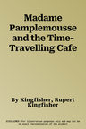 Madame Pamplemousse and the Time-Travelling Cafe