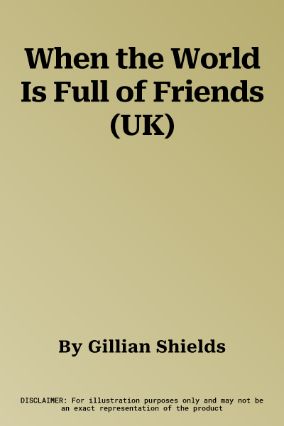 When the World Is Full of Friends (UK)