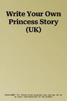 Write Your Own Princess Story (UK)