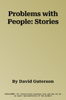Problems with People: Stories