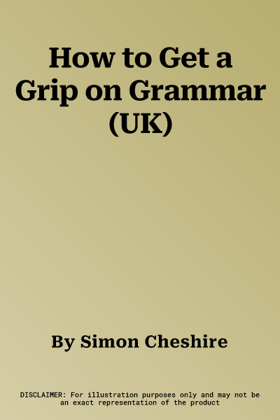 How to Get a Grip on Grammar (UK)