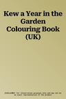 Kew a Year in the Garden Colouring Book (UK)