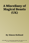 A Miscellany of Magical Beasts (UK)