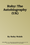 Ruby: The Autobiography (UK)