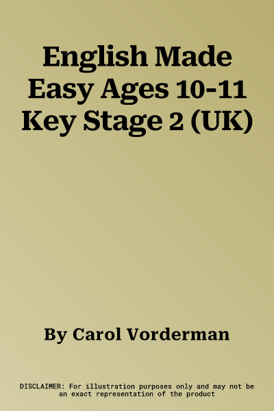 English Made Easy Ages 10-11 Key Stage 2 (UK)