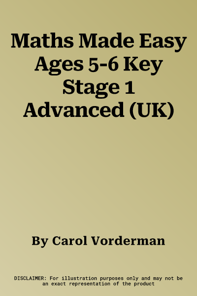 Maths Made Easy Ages 5-6 Key Stage 1 Advanced (UK)