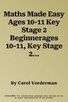 Maths Made Easy Ages 10-11 Key Stage 2 Beginnerages 10-11, Key Stage 2 Beginner (UK)