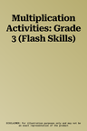 Multiplication Activities: Grade 3 (Flash Skills)