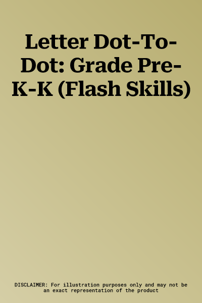 Letter Dot-To-Dot: Grade Pre-K-K (Flash Skills)