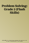 Problem Solving: Grade 2 (Flash Skills)