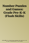 Number Puzzles and Games: Grade Pre-K-K (Flash Skills)